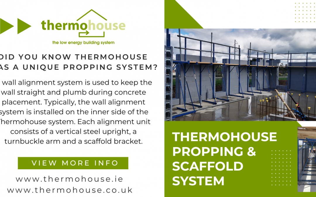 Did you know Thermohouse has a unique wall propping & scaffold system?